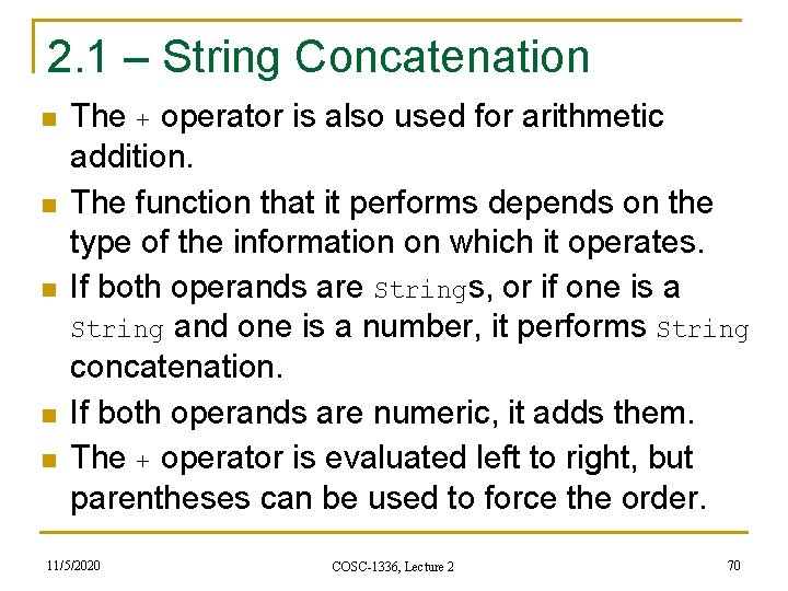 2. 1 – String Concatenation n n The + operator is also used for