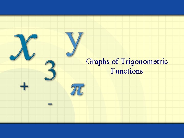 Graphs of Trigonometric Functions 