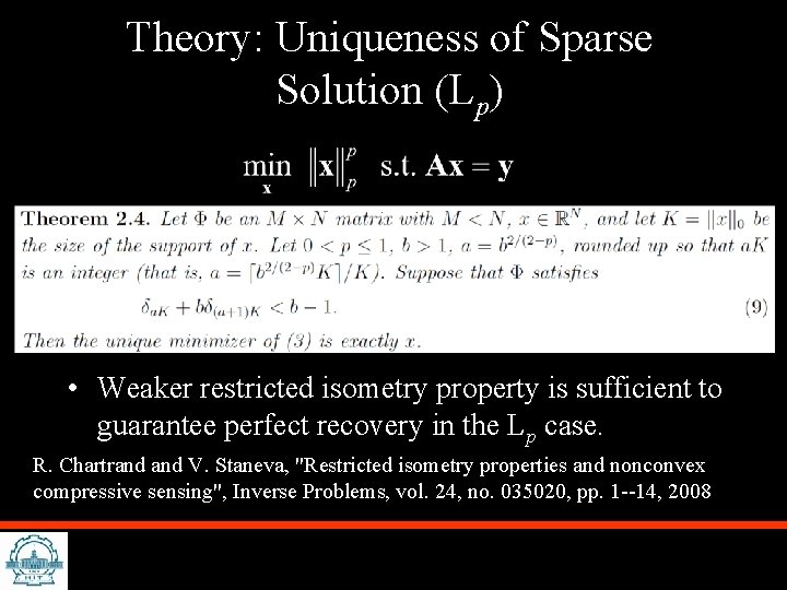 Theory: Uniqueness of Sparse Solution (Lp) • Weaker restricted isometry property is sufficient to