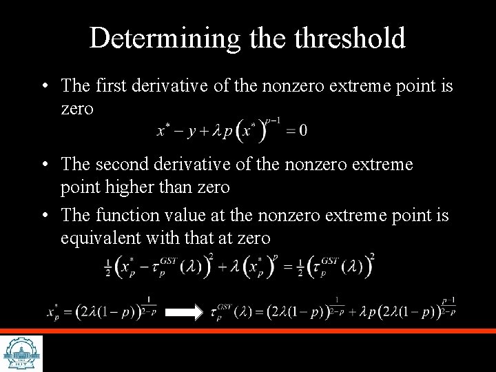 Determining the threshold • The first derivative of the nonzero extreme point is zero