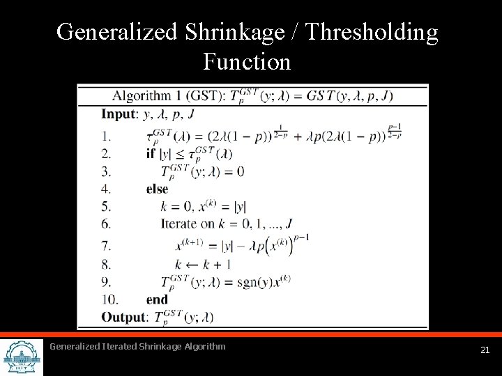 Generalized Shrinkage / Thresholding Function Generalized Iterated Shrinkage Algorithm 21 