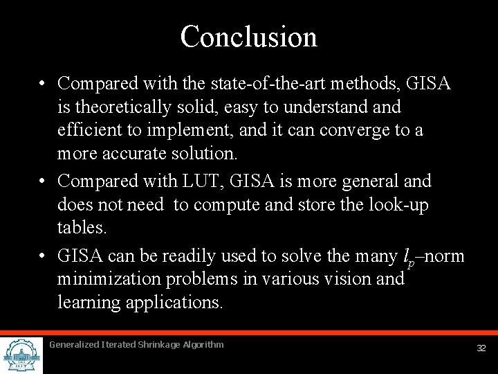 Conclusion • Compared with the state-of-the-art methods, GISA is theoretically solid, easy to understand