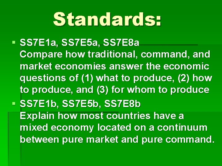 Standards: § SS 7 E 1 a, SS 7 E 5 a, SS 7