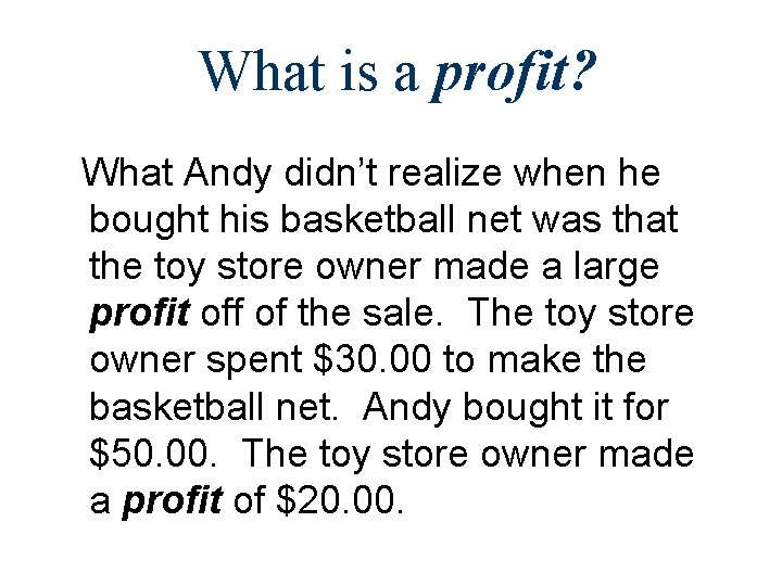 What is a profit? What Andy didn’t realize when he bought his basketball net