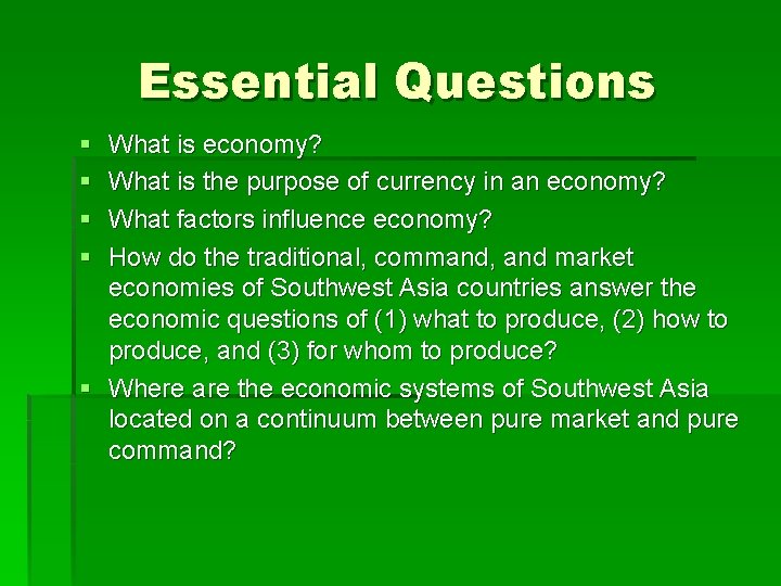 Essential Questions § § What is economy? What is the purpose of currency in