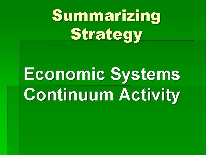 Summarizing Strategy Economic Systems Continuum Activity 