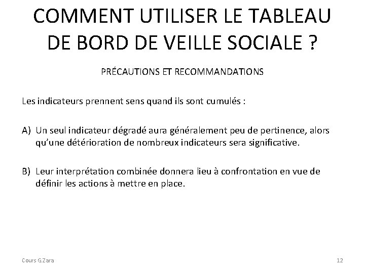 COMMENT UTILISER LE TABLEAU DE BORD DE VEILLE SOCIALE ? PRÉCAUTIONS ET RECOMMANDATIONS Les COMMENT UTILISER LE TABLEAU DE BORD DE VEILLE SOCIALE ? PRÉCAUTIONS ET RECOMMANDATIONS Les