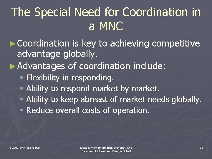 The Special Need for Coordination in a MNC ► Coordination is key to achieving