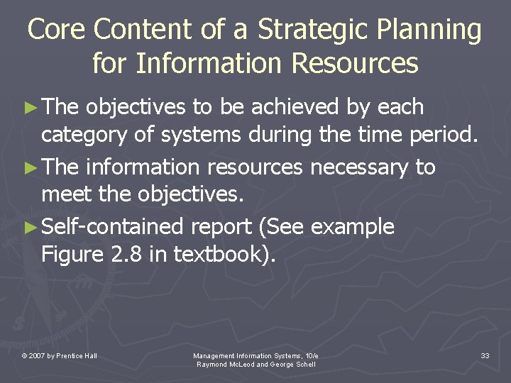 Core Content of a Strategic Planning for Information Resources ► The objectives to be