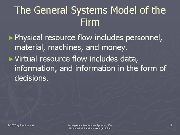 The General Systems Model of the Firm ► Physical resource flow includes personnel, material,