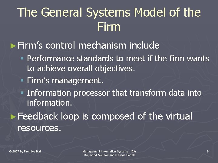 The General Systems Model of the Firm ► Firm’s control mechanism include § Performance