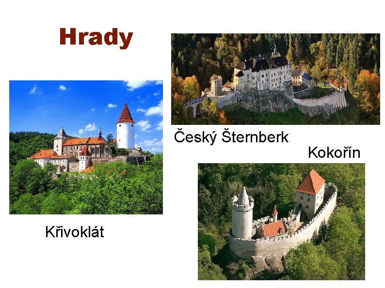 Hrady Český Šternberk Křivoklát Kokořín 