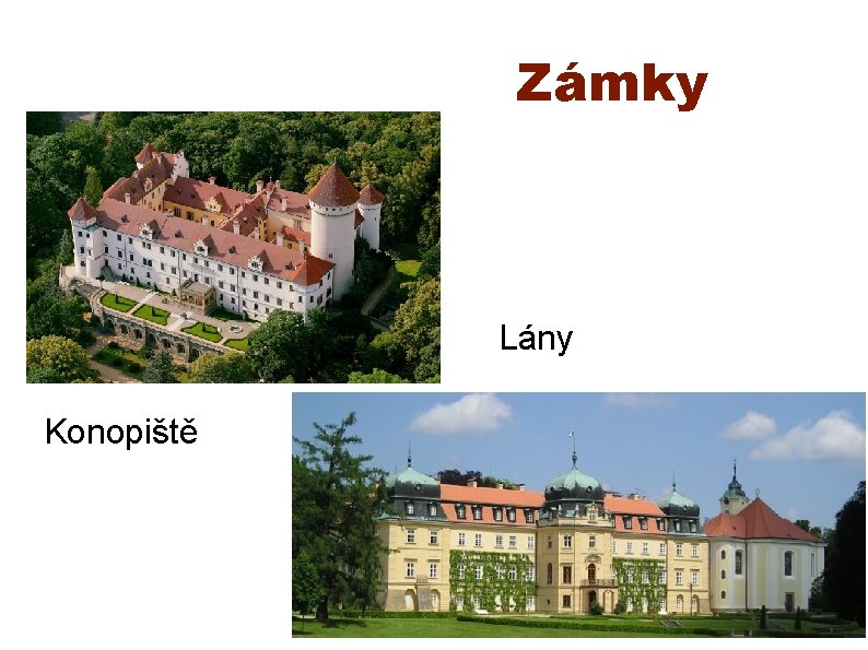 Zámky Lány Konopiště 