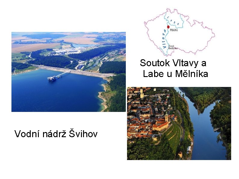 Soutok Vltavy a Labe u Mělníka Vodní nádrž Švihov 