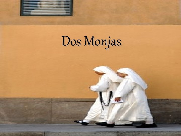 Dos Monjas 