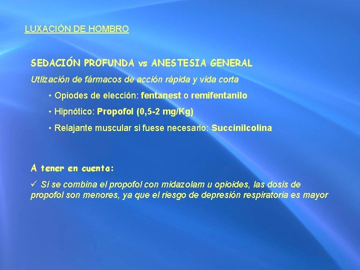 LUXACIÓN DE HOMBRO SEDACIÓN PROFUNDA vs ANESTESIA GENERAL Utlización de fármacos de acción rápida
