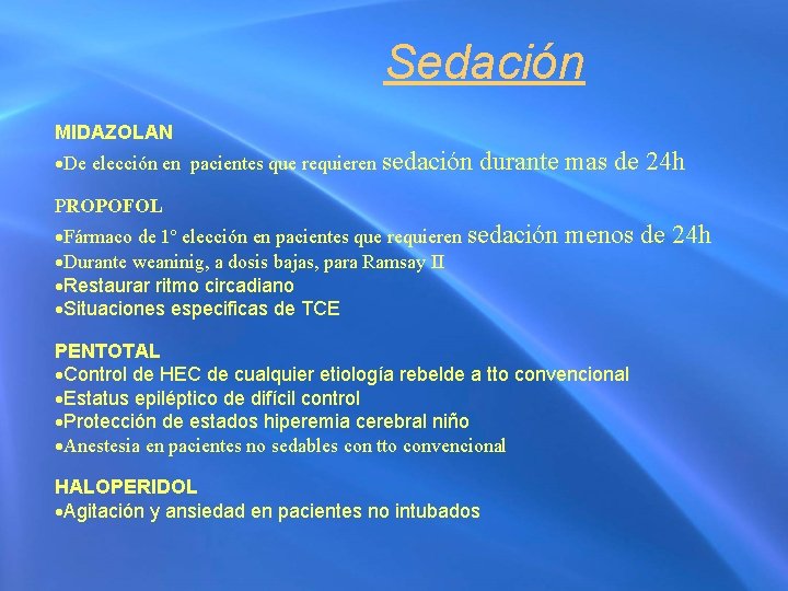 Sedación MIDAZOLAN De elección en pacientes que requieren sedación durante mas de 24 h