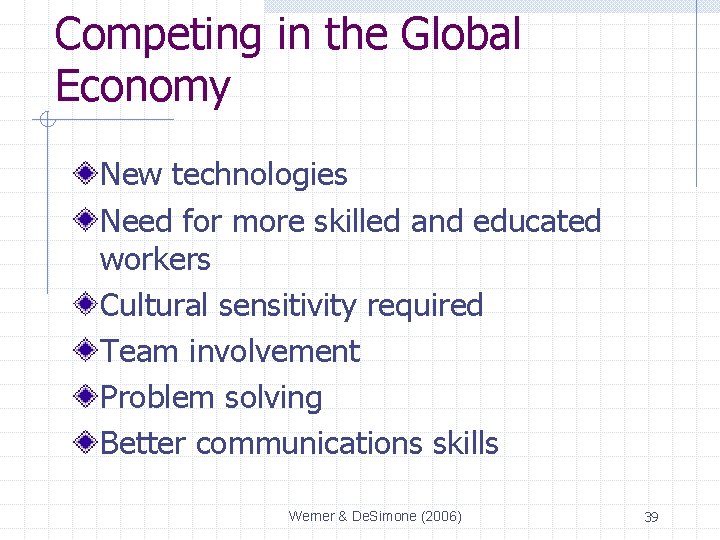 Competing in the Global Economy New technologies Need for more skilled and educated workers