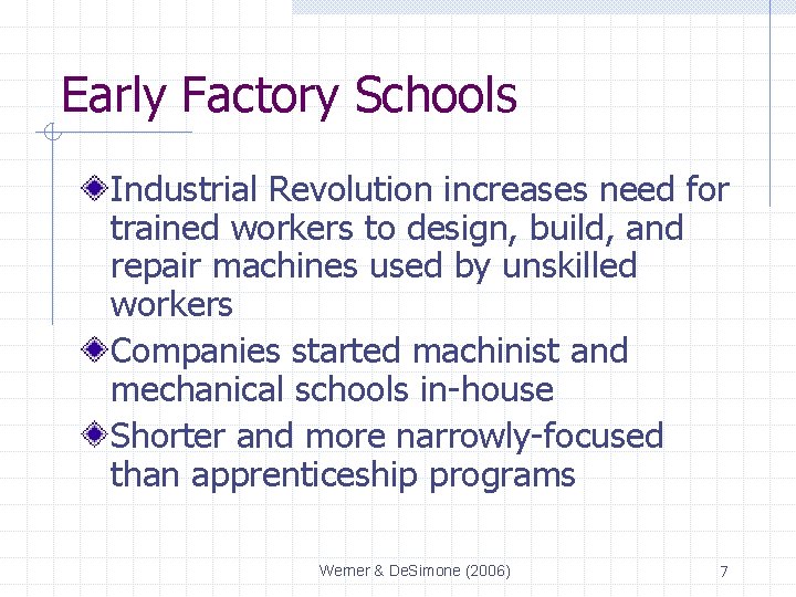 Early Factory Schools Industrial Revolution increases need for trained workers to design, build, and