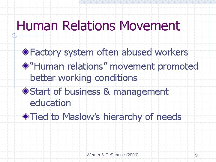 Human Relations Movement Factory system often abused workers “Human relations” movement promoted better working