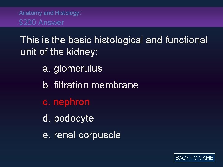 Anatomy and Histology: $200 Answer This is the basic histological and functional unit of