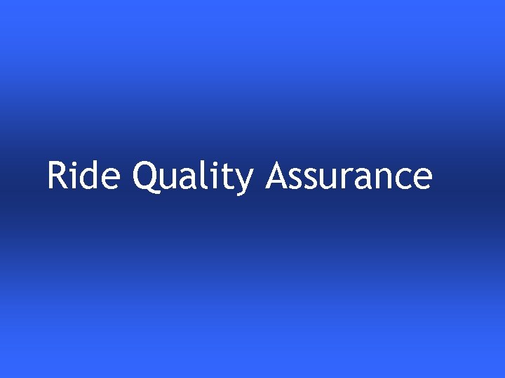 Ride Quality Assurance 