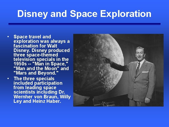 Disney and Space Exploration • Space travel and exploration was always a fascination for