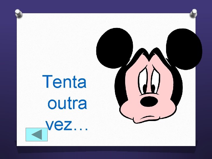 Tenta outra vez… 
