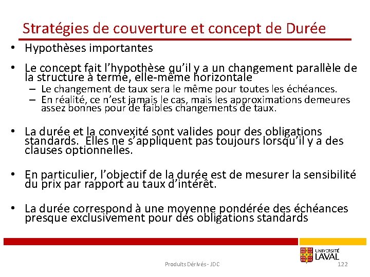 Stratégies de couverture et concept de Durée • Hypothèses importantes • Le concept fait