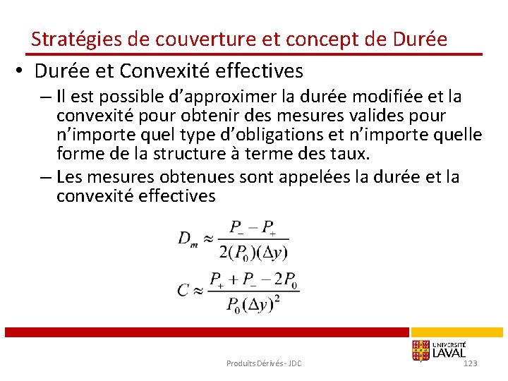 Stratégies de couverture et concept de Durée • Durée et Convexité effectives – Il