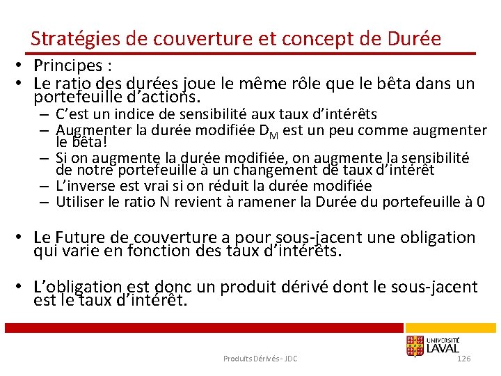 Stratégies de couverture et concept de Durée • Principes : • Le ratio des