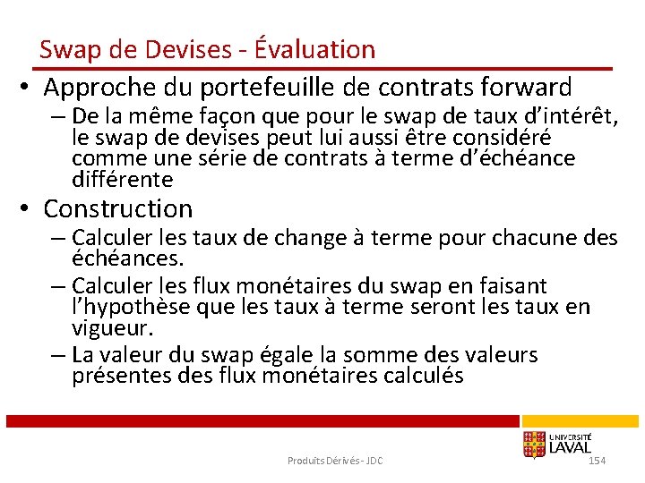 Swap de Devises - Évaluation • Approche du portefeuille de contrats forward – De