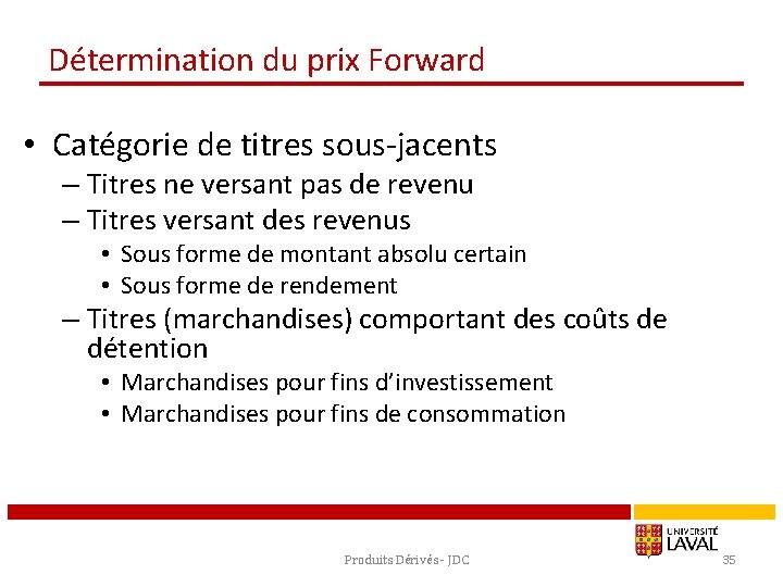 Détermination du prix Forward • Catégorie de titres sous-jacents – Titres ne versant pas