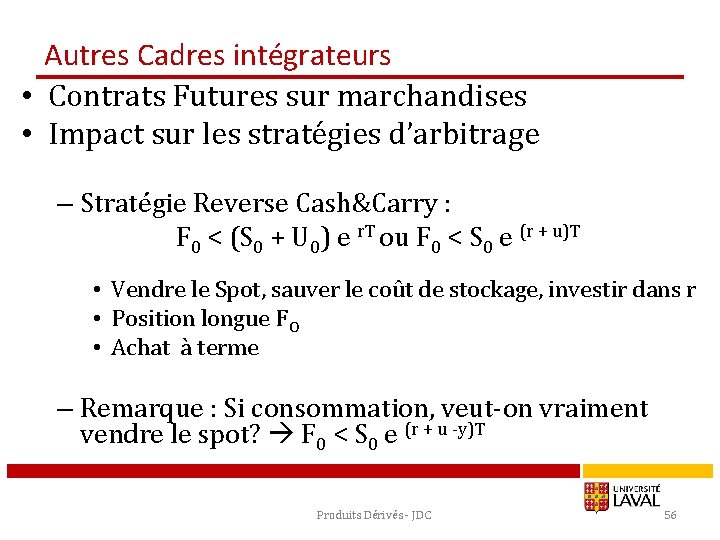Autres Cadres intégrateurs • Contrats Futures sur marchandises • Impact sur les stratégies d’arbitrage