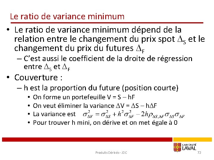 Le ratio de variance minimum • Le ratio de variance minimum dépend de la