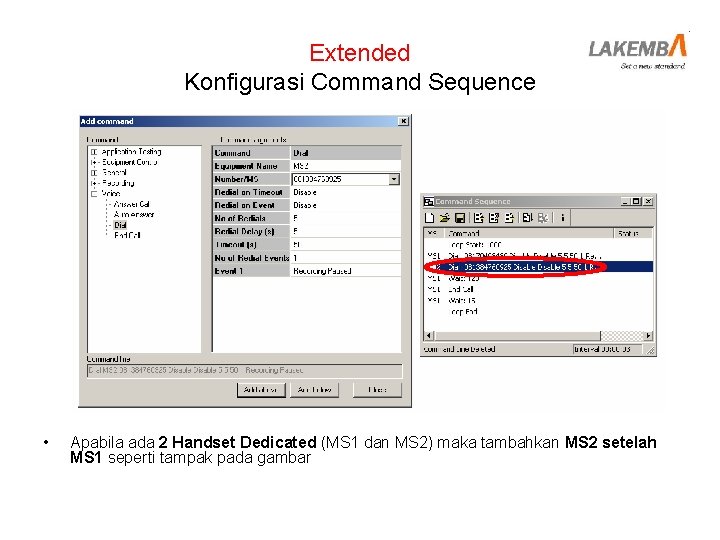 Extended Konfigurasi Command Sequence • Apabila ada 2 Handset Dedicated (MS 1 dan MS