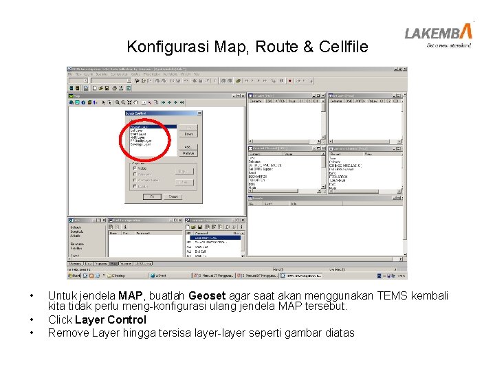 Konfigurasi Map, Route & Cellfile • • • Untuk jendela MAP, buatlah Geoset agar