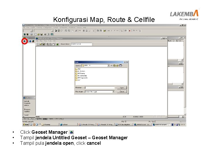 Konfigurasi Map, Route & Cellfile • • • Click Geoset Manager Tampil jendela Untitled