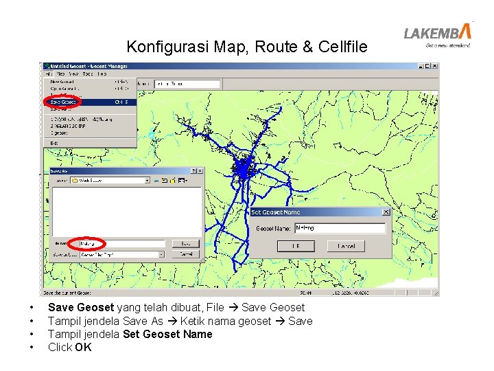 Konfigurasi Map, Route & Cellfile • • Save Geoset yang telah dibuat, File Save