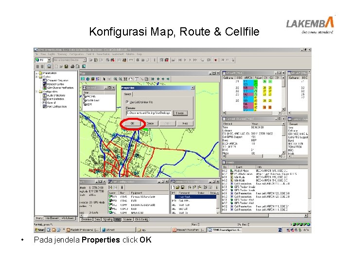 Konfigurasi Map, Route & Cellfile • Pada jendela Properties click OK 