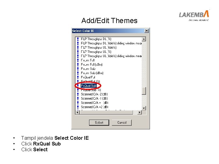 Add/Edit Themes • • • Tampil jendela Select Color IE Click Rx. Qual Sub