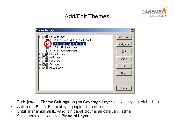 Add/Edit Themes • • Pada jendela Theme Settings bagian Coverage Layer tampil list yang