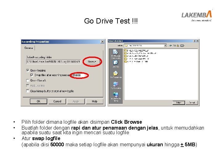 Go Drive Test !!! • • • Pilih folder dimana logfile akan disimpan Click