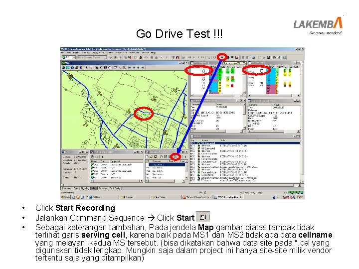 Go Drive Test !!! • • • Click Start Recording Jalankan Command Sequence Click