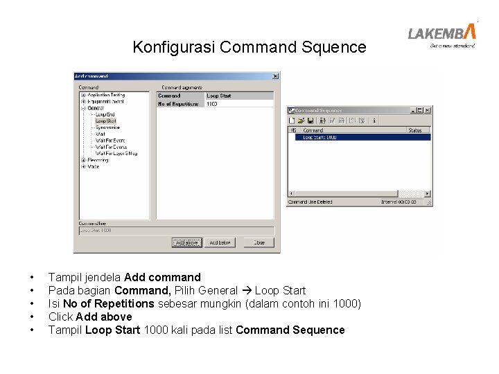 Konfigurasi Command Squence • • • Tampil jendela Add command Pada bagian Command, Pilih