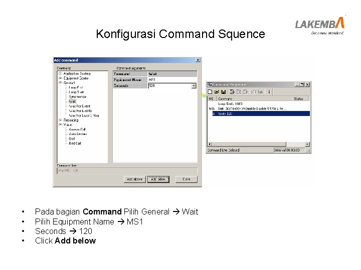 Konfigurasi Command Squence • • Pada bagian Command Pilih General Wait Pilih Equipment Name