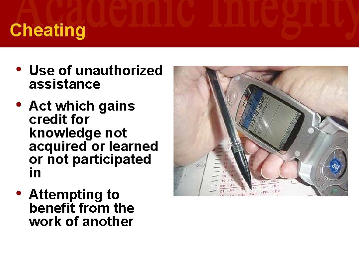 Cheating • Use of unauthorized assistance • Act which gains credit for knowledge not Cheating • Use of unauthorized assistance • Act which gains credit for knowledge not