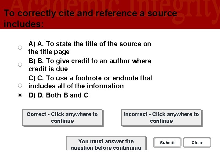 To correctly cite and reference a source includes: A) A. To state the title To correctly cite and reference a source includes: A) A. To state the title