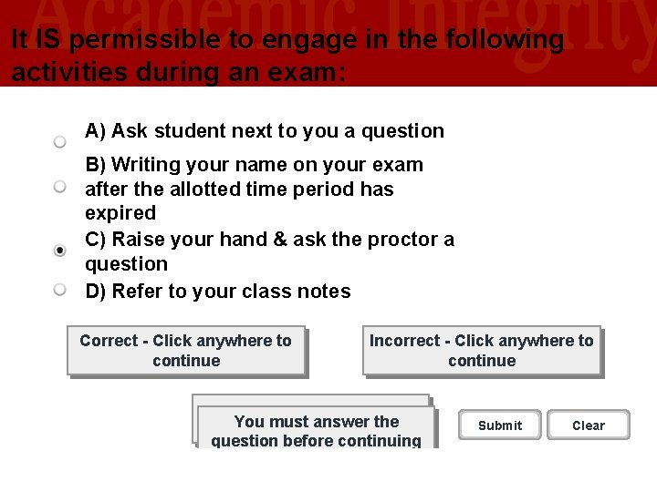It IS permissible to engage in the following activities during an exam: A) Ask It IS permissible to engage in the following activities during an exam: A) Ask