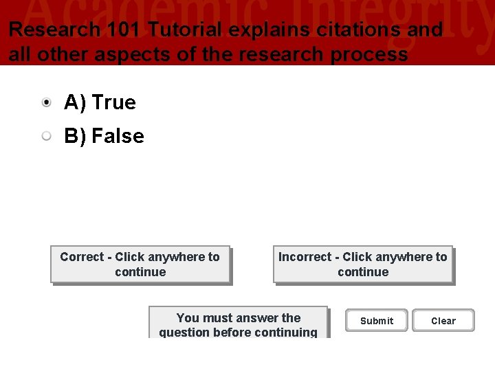 Research 101 Tutorial explains citations and all other aspects of the research process A) Research 101 Tutorial explains citations and all other aspects of the research process A)
